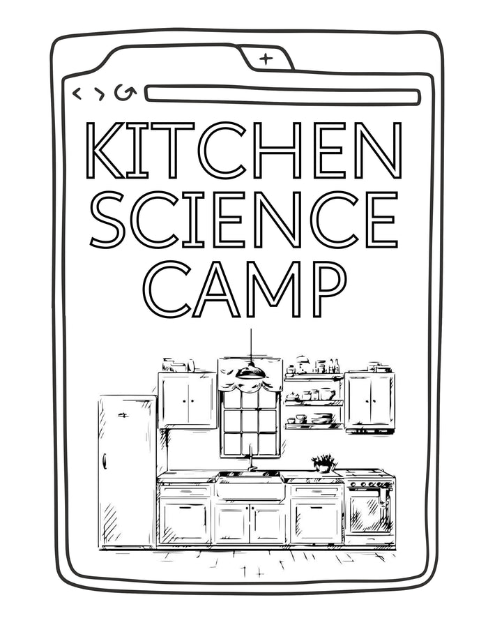 Kitchen Science Camp: Edible STEM Activities & Science Labs for Kids